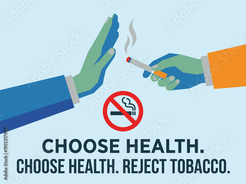 An illustrative reminder to prioritize personal well-being by actively deciding against the use of tobacco, encouraging a healthier, smoke-free life for everyone