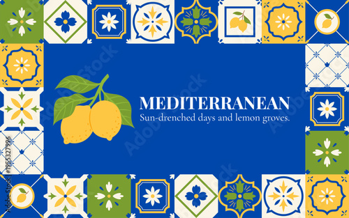 Mediterranean sun-drenched days and lemon groves banner vector design, colored Amalfi tiles floral pattern with lemons