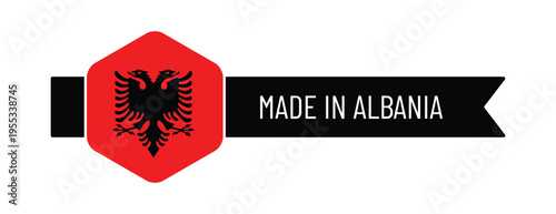 Made in Albania Label Vector with Flag Eagle Badge and Ribbon Banner National Product Icon