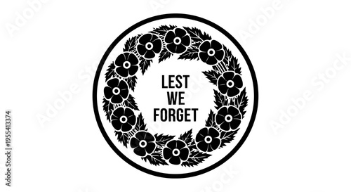 A black and white poppy wreath with the phrase lest we forget in the center