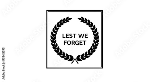 A black and white graphic with a wreath and the words lest we forget.