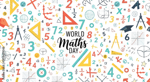 Colorful illustration celebrating World Maths Day with various mathematical symbols and geometric shapes on a white background.