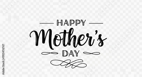 Happy mother's day greeting card with elegant black text on transparent background