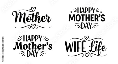 Happy Mother's Day and Wife Life Typography Set, Elegant Hand Lettered Quotes for SVG Cutting Files, T-shirt Designs, and Mother's Day Cards, Minimalist Black and White Vector Text