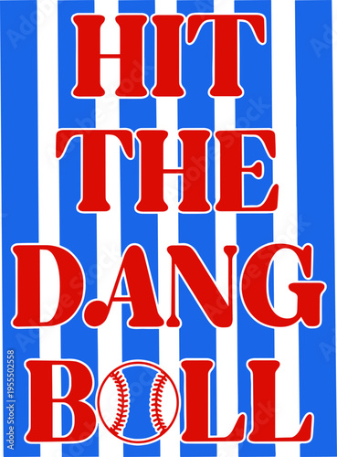 Hit The Dang Ball svg png, Home Run svg, Baseball svg, Swing Batter Batter svg