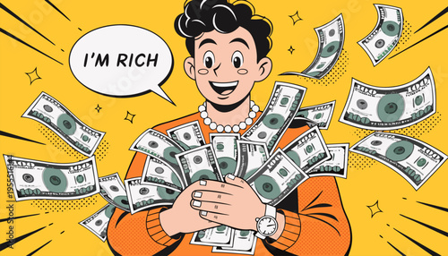 Successful Man Holding Lots of Cash Money Bills with I'm Rich Speech Bubble, Pop Art Vector Illustration for Finance, Investment, Success and Financial Freedom Marketing