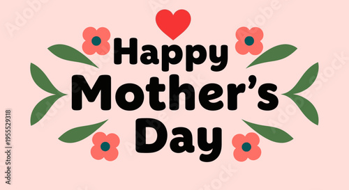 Happy Mother's Day Greeting Graphic with Floral Elements and Heart on Pink Background