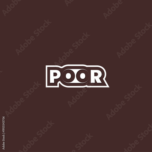 A stark, minimalist design featuring the word POOR in bold letters, set against a rich brown background, highlighting a concept of poverty and socioeconomic issues.