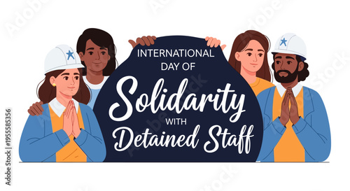 Illustration of diverse workers in solidarity, holding a sign for International Day of Solidarity with Detained Staff, with a mix of ethnicities and professions, in a graphic design.