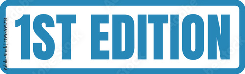 A blue and white rectangular badge featuring the bold text 1st edition for identifying products Vector, illustration Stamp Icon.