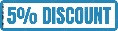 A blue rectangular sign featuring the text five percent discount for retail sales and promotions Vector, illustration Stamp Icon.