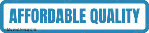 A blue and white rectangular button sign featuring the bold text affordable quality for marketing Vector, illustration Stamp Icon.