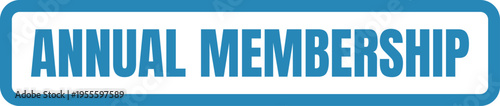 A blue and white rectangular button graphic with the words annual membership written in bold text Vector, illustration Stamp Icon.