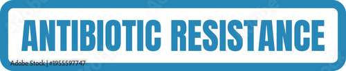 A blue rectangular sign featuring the bold white text of antibiotic resistance on display here Vector, illustration Stamp Icon.