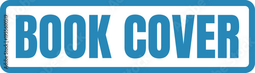 Blue rectangular sticker with the white text book cover displayed in a bold sans serif typeface Vector, illustration Stamp Icon.