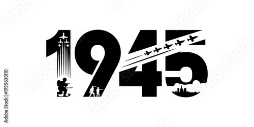 A black and white graphic design commemorating the year 1945 featuring military combat silhouettes Vector, illustration