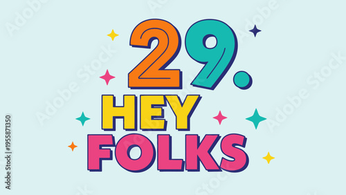 Colorful Hey Folks 29th Anniversary Celebration with Stars.