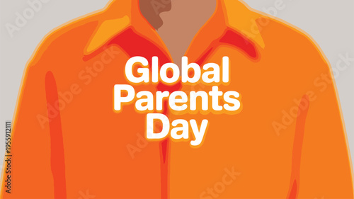 White text Global Parents Day centered on an orange collared shirt with a light grey background