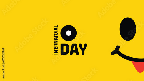 Stylized text iNTERNATOIAL DAY with winking smiley face tongue out yellow