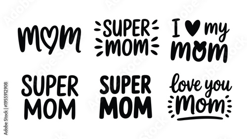 Super Mom and I Love My Mom typographic messages