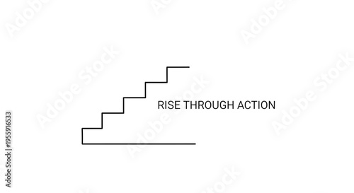 Staircase with text Rise Through Action, symbolizing growth, progress, and motivation