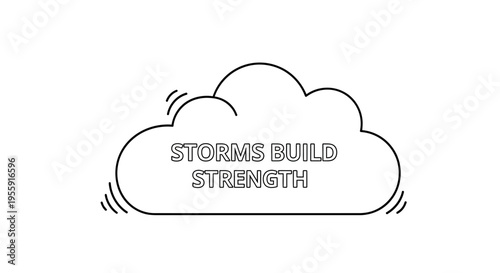 Storms Build Strength Cloud Motivational Quote