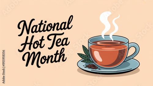 Steaming hot tea cup on saucer with leaves for national hot tea month celebration on beige background