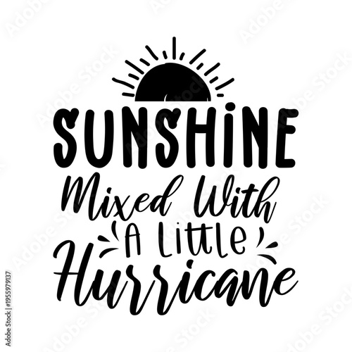Sunshine Mixed With A Little Hurricane