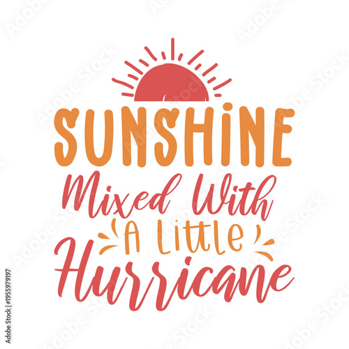 Sunshine Mixed With A Little Hurricane