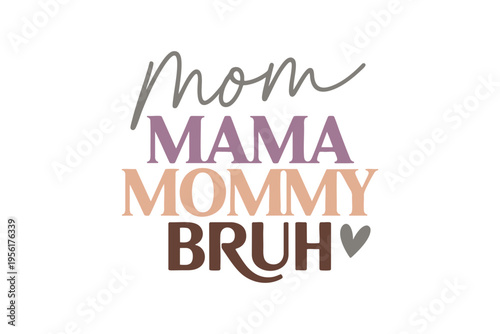  Mom Mama Mommy Bruh Funny Boy Mom Typography T Shirt Design