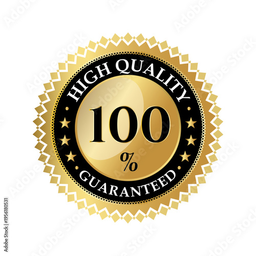 Gold high quality guaranteed badge with 100 percent label. Vector illustration. 