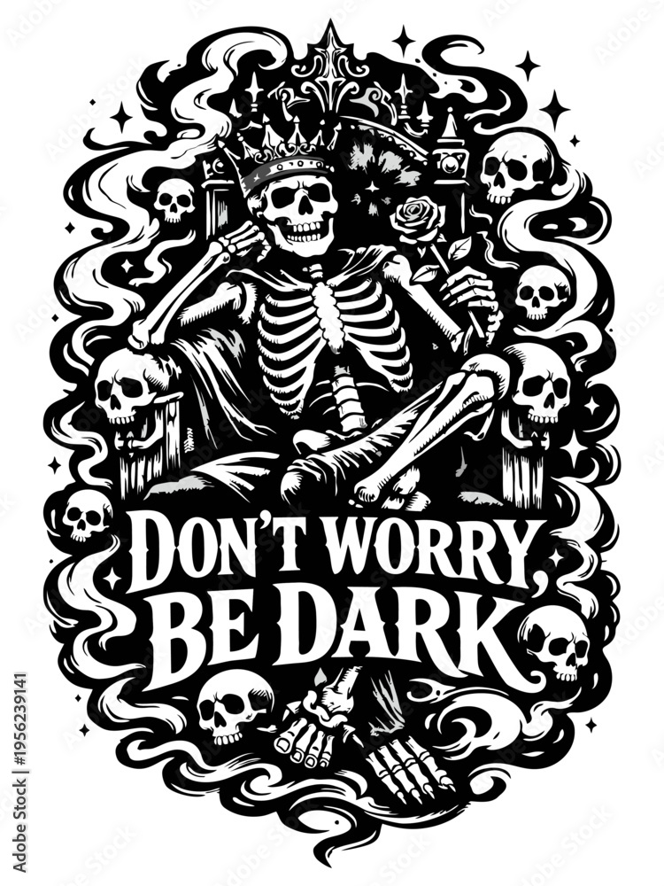 Fototapeta premium Don't Worry, Be Dark Gothic Skull King Illustration