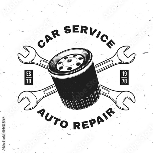 Auto service logo, emblem, badge. Vector. For expert service car repair center, restoration, car club with wrenches, and automobile oil filter silhouette. Service car repair, restoration and car club