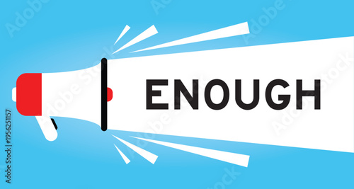 Color megaphone icon with word enough in white banner on blue background