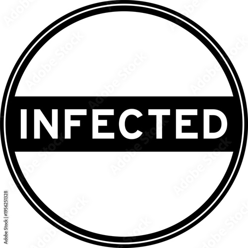 Black color round seal sticker in word infected on white background