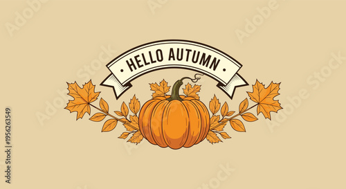 Rustic autumn illustration featuring a detailed pumpkin, colorful fall leaves, and a banner with the text Hello Autumn.