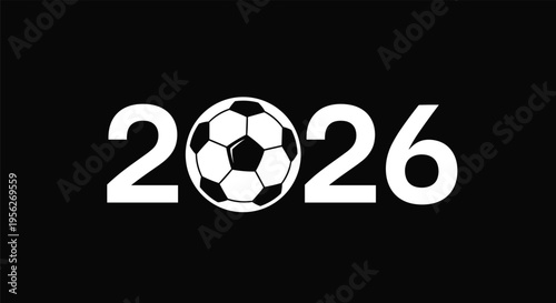 White 2026 typography with soccer ball icon on black background for world championship tournament, football sports event poster, and New Year celebration,