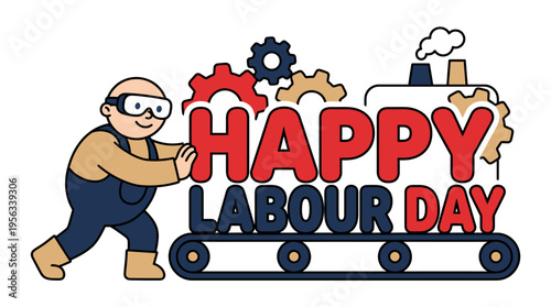 Celebrating Labour Day with a cheerful cartoon character engaging with industrial gear icons and a motivational message for