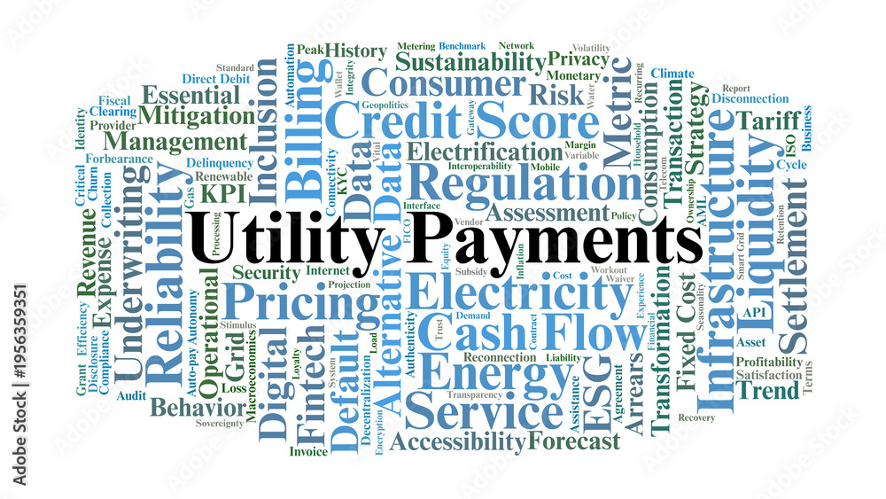 Fototapeta premium Utility Payments Word Cloud. A Professional Visual Summary of Alternative Credit Data, Energy Consumption, Billing Infrastructure, and Financial Inclusion Metrics for Essential Services.