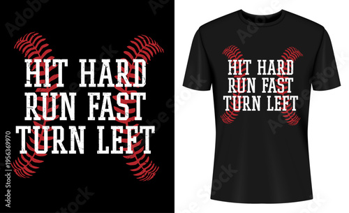 Baseball Hit Hard Run Fast Turn Left T-Shirt Design Vector