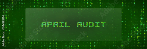 April Audit Digital Matrix Background for Cybersecurity and Financial Compliance
