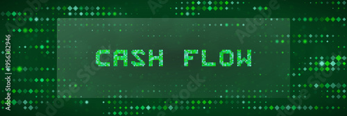 Digital Cash Flow Concept with Green Pixelated Text on Matrix Background