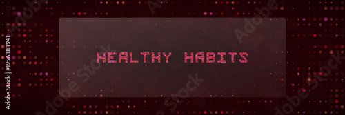 Healthy Habits Digital Banner with Red Pixel Art and Cyberpunk Aesthetic