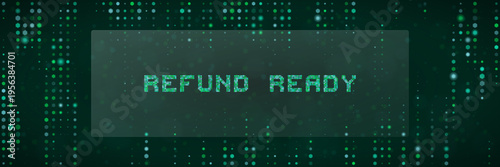 Digital Tax Refund Ready Banner, Cyber Security Financial Data Concept, Green Matrix Background