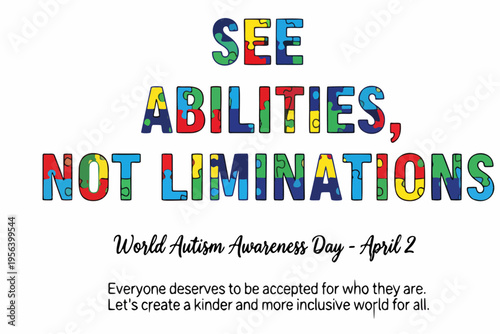 Empowering World Autism Awareness Day illustration See abilities, not limitations, fostering inclusivity and acceptance for all neurodiverse individuals