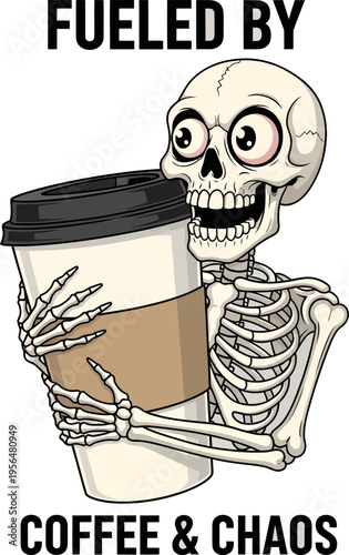 Skeleton character holding large coffee cup with fueled by coffee and chaos text for funny morning caffeine motivation quote
