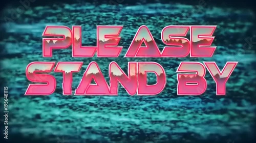 Retro Please Stand By Screen With Static Noise Effect.