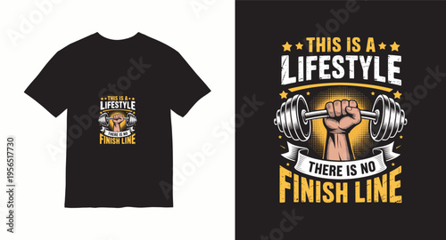 Workout t-shirt design with text this is a lifestyle there is no finish line, gym fitness typography tshirt design