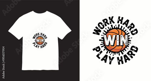 Work hard play hard win basketball sport quote typography design