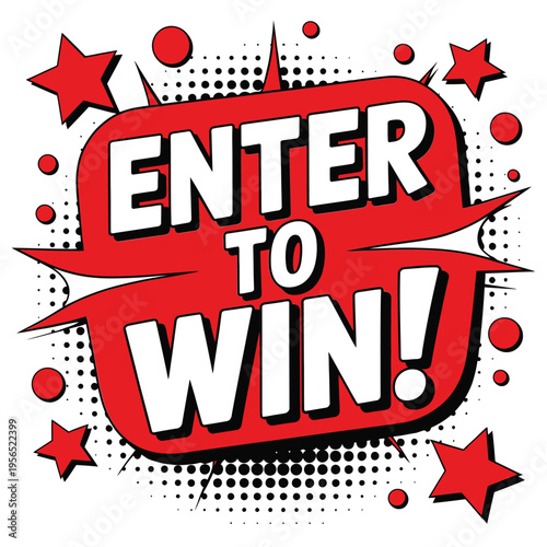 A vibrant comic book style speech bubble proclaiming enter to win